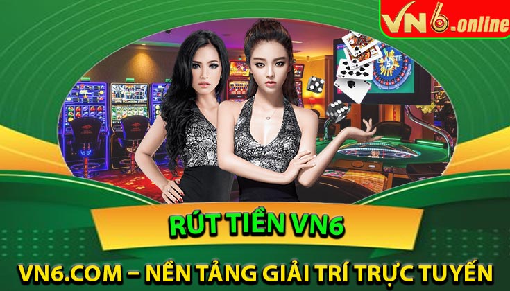 VN6.COM – Nền tảng giải trí trực tuyến hàng đầu Việt Nam